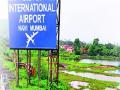 विमानतळ भूसंपादन अंतिम टप्प्यात - Marathi News | The final stage of the airport land acquisition | Latest maharashtra News at Lokmat.com