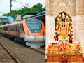 Vande Bharatने अयोध्येला जा अन् रामललाचे दर्शन घ्या; पाहा, ट्रेन तिकीट दर, राम मंदिराची वेळ - Marathi News | go to ayodhya with vande bharat train and took darshan of ram lalla know about train ticket fare and ram mandir new timings | Latest national News at Lokmat.com