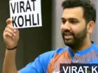 Video: ...अन् रोहित शर्मानं पकडली विराट कोहलीच्या नावाची पाटी, नेमकं असं काय झालं?