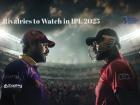 Rivalries to Watch in IPL 2025: यंदाच्या हंगामात 'या' संघांमध्ये पाहायला मिळेल 'कांटे की टक्कर'
