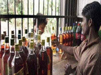 Look at those who sell more liquor in lesser days | कमी दिवसांत जास्त दारू विकणाऱ्यांवर नजर