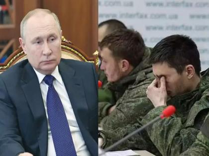 Russian Soldiers in Ukraine War: Send as many troops as you want, Ukraine will never be occupied! Russian soldiers angry at Putin | Russian Soldiers in Ukraine War : हवे तेवढे सैन्य पाठवा, युक्रेन कधीच ताब्यात येणार नाही! रशियन सैनिक पुतीन यांच्यावर संतापले