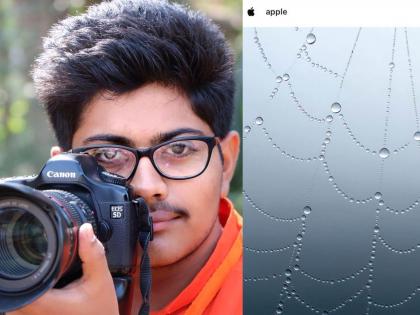 Prajwal Chougule from Kolhapur won Apple photography competition Apple Shot on iPhone Macro Challenge | Prajwal Chougule: लय भारी! कोल्हापूरकराच्या जाळ्यात Apple अडकली; प्रज्वलने फोटोग्राफी स्पर्धा जिंकली