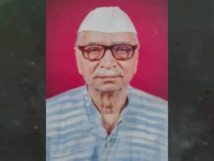 Veteran freedom fighter Vitthalasa Dhavale Kalvash | ज्येष्ठ स्वातंत्र्यरसैनिक विठ्ठलासा ढवळे कालवश