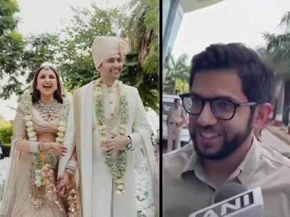 parineeti chopra raghav chadha wedding shivsena mla aditya thackeray attented | Parineeti-Raghav Wedding : आदित्य ठाकरेंनीही लावलेली परिणीती-राघव यांच्या शाही विवाहसोहळ्याला हजेरी, म्हणाले...