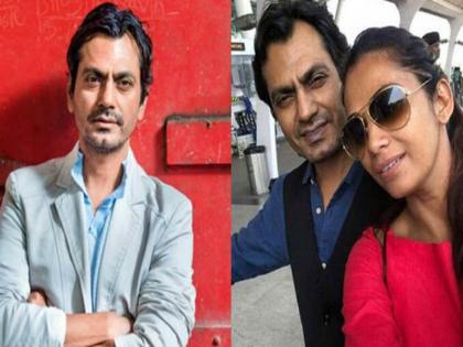 Here is why Nawazuddin Siddiqui entire family is now shifting to Dubai wife Aaliya revealed | पत्नी व मुलांसोबत दुबईत शिफ्ट होतोय नवाजुद्दीन सिद्दीकी, हे आहे कारण