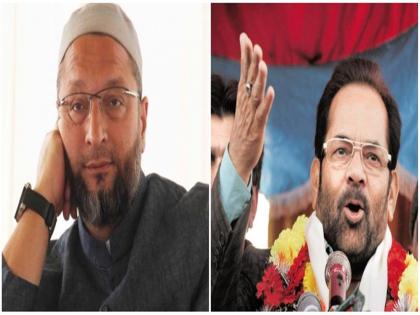 mukhtar abbas naqvi on Asaduddin Owaisi | भाजपचा पलटवार ; ओवेसींची बडबड पोटापाण्यासाठी