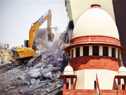 Whether it is a temple or dargah it will have to be removed Supreme Court on bulldozer action | "मंदिर असो वा दर्गा हटवावेच लागेल"; बुलडोझर कारवाईवर सुप्रीम कोर्टाचे मोठं विधान