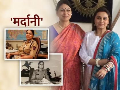 'सुपरकॉप ते मर्दानी'... मीरा बोरवणकरांच्या कार्यकर्तृत्वाची अशी 'ही' कहानी