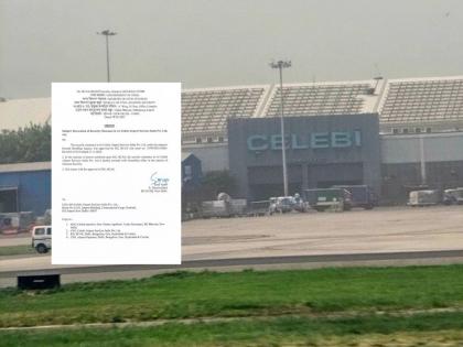 India revokes security clearance for Turkish airport services firm Celebi over national security concerns | भारताचा तुर्कीला दणका, विमानतळांवर सेवा देणाऱ्या सेलेबी कंपनीची सुरक्षा मंजुरी केली रद्द! India revokes security clearance for Turkish airport services firm Celebi over national security concerns | भारताचा तुर्कीला दणका, विमानतळांवर सेवा देणाऱ्या सेलेबी कंपनीची सुरक्षा मंजुरी केली रद्द!