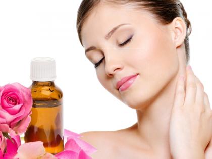 Beauty Tips: 'Gulab Oil' is effective for skin health! | Beauty Tips : ​त्वचेच्या आरोग्यासाठी ‘गुलाब तेल’ गुणकारी !