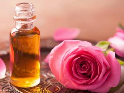 Beauty: Rose oiled beauty! | Beauty : ​गुलाब तेलाने खुलवा सौंदर्य !