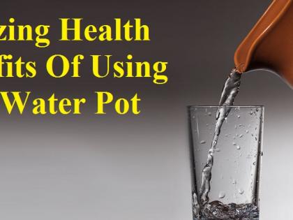 HEALTH: These are the benefits of Drinking Water Pottery! | HEALTH : हे आहेत मातीच्या माठातील पाणी पिण्याचे फायदे !