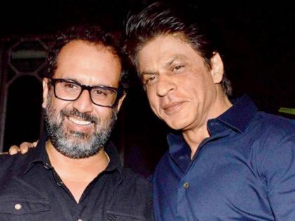 Anand L. Rai made this statement about Shahrukh Khan, first time work together for work | शाहरुख खानबाबत आनंद एल राय यांनी केले 'हे' वक्तव्य, पहिल्यांदा काम करतायेत एकत्र काम