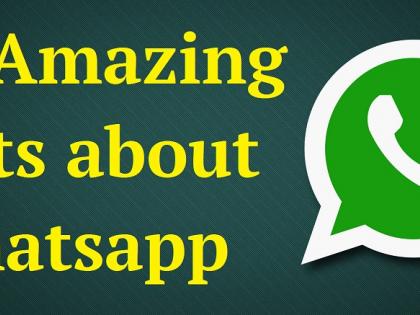 Tech: Will You Know 10 'Amazing Things' About Whatsapp! | ​Tech : व्हॉट्सअ‍ॅपबाबत ‘या’ १० अमेजिंग गोष्टी जाणून व्हाल चकित !