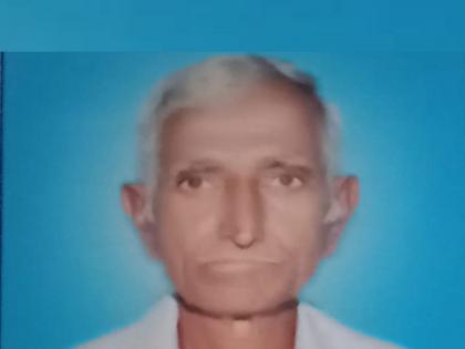 Murder of an old man over a farm dispute | शेती कसण्याच्या वादातून वृध्दाचा खून; गजानं केली मारहाण