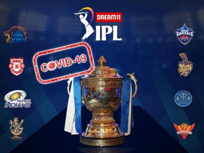 IPL 2020 : CSKचा सदस्य कोरोना पॉझिटिव्ह; आता आयपीएल 2020 होणार रद्द?