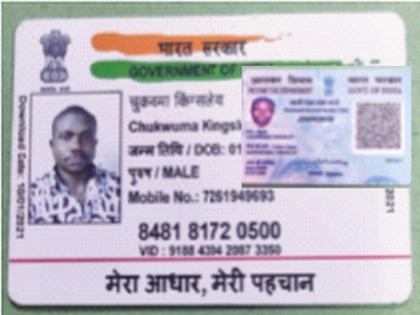 Indian Aadhaar and PAN card obtained from the Nigerian accused | नायजेरियन आरोपीकडे मिळाले भारतीय आधार आणि पॅन कार्ड