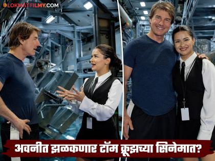 bollywood actress avneet kaur working with Tom Cruise in Mission Impossible 8 | हॉलिवूडच्या टॉम क्रूझसोबत दिसणार बॉलिवूडची अवनीत कौर? Mission Impossible 8 च्या सेटवरील फोटो व्हायरल