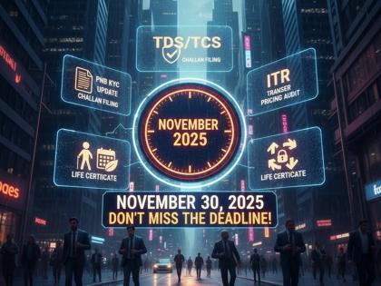 ३० नोव्हेंबरपर्यंत पूर्ण करा 'ही' आर्थिक कामं, अन्यथा मोठ्या समस्यांना सामोरं जावं लागू शकतं