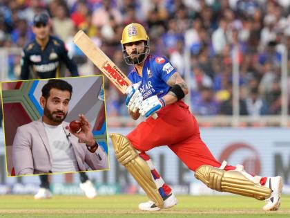 IPL 2024 GT vs RCB Live Match Updates In Marathi Royal Challengers player Virat Kohli hits 32-ball fifty, Irfan Pathan praises him | IPL 2024 GT vs RCB : "विराटच्या स्लो स्ट्राईक रेटबद्दल बोललं जातं पण...", इरफानची 'मन की बात'!