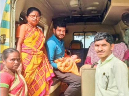 The baby was born in the ambulance, when will the remote areas get medical care? | रुग्णवाहिकेतच बाळाला दिला जन्म, दुर्गम भागात रुग्णसेवा कधी मिळणार?