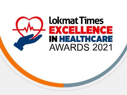 Distribution of ‘Lokmat Times Excellence in Healthcare Awards-2021’ | ‘लोकमत टाइम्स एक्सलन्स इन हेल्थकेअर अवॉर्ड्स-२०२१’चे आज वितरण