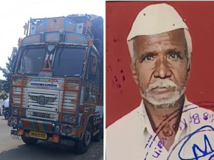 An elderly man crossing the road was crushed by a speeding truck; Incidents in Humanat City | भरधाव ट्रकने रस्ता ओलांडणाऱ्या वृद्धाला चिरडले; अपघातानंतर चालक ट्रक सोडून पसार