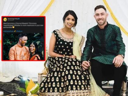 Glenn Maxwell Wedding Vini Raman during IPL 2022 csk wish Chennai Maaplai in Jara Hatke Style | Glenn Maxwell Wedding Vini Raman: 'चेन्नईचा नवरदेव' ग्लेन मॅक्सवेलला CSK ने 'नव्या पार्टनरशीप'साठी दिल्या हटके शुभेच्छा