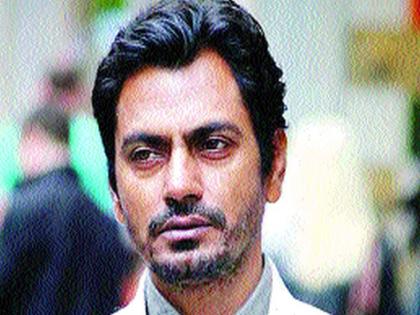 Nawazuddin Siddiqui to go to the police station for defying, informing lawyers | नवाजुद्दीन सिद्दीकीची पोलिसांना हुलकावणी, योग्य वेळी चौकशीसाठी जाणार, वकिलांचा खुलासा