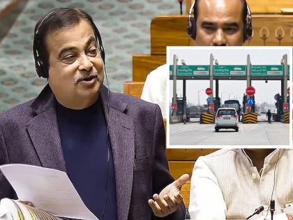 १० टोलनाक्यांवर नवीन टोल प्रणाली सुरु; चाचणीनंतर वर्षभरात देशभर...; गडकरींची लोकसभेला माहिती