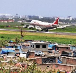Work on eligibility for the huts in the airport will be started | विमानतळालगतच्या झोपड्यांच्या पात्रतेचे काम सुरू होणार Work on eligibility for the huts in the airport will be started | विमानतळालगतच्या झोपड्यांच्या पात्रतेचे काम सुरू होणार