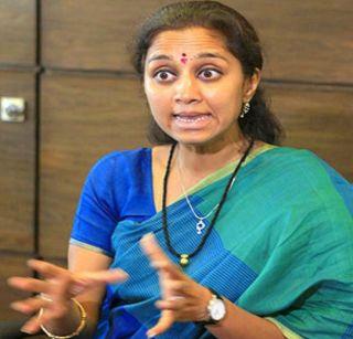 Supriya Sule's nagging criticism, like the Chief Minister's wife, in the fight | मुख्यमंत्री नळावरच्या बायकांप्रमाणे भांडतात, सुप्रिया सुळेंची खोचक टीका