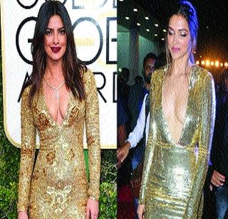 Priyanka's 'gold' style Deepika made 'bold' | प्रियांकाच्या ‘गोल्ड’ स्टाइलला दीपिकाने केले आणखी ‘बोल्ड’