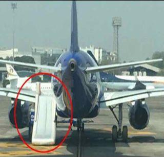 Indigo plane opens its door suddenly opened, one injured | इंडिगो विमानातील प्रवाशाने अचानक उघडला दरवाजा, एक जखमी