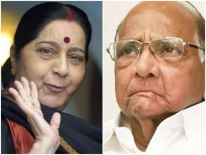 Sushma Swaraj Death: Shocked to hear about the sad demise of Sushmaji Swaraj- Sharad Pawar | Sushma Swaraj Death: 'शरद भाऊ' म्हणणारी हक्काची व्यक्ती गेली- शरद पवार