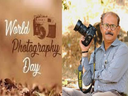 World Photography Day Special An older generation of photographers meets new technology | World Photography Day: जुन्या पिढीतील छायाचित्रकाराची नव्या तंत्रज्ञानाशी सांगड