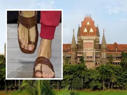 High Court dismisses PIL against Prada kolhapuri chappal | प्राडाविरोधातील जनहित याचिका उच्च न्यायालयाने फेटाळली High Court dismisses PIL against Prada kolhapuri chappal | प्राडाविरोधातील जनहित याचिका उच्च न्यायालयाने फेटाळली
