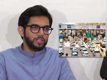 If our government comes, we will close the toll booths in Mumbai; Aditya Thackeray's warning | ...अन्यथा आमचं सरकार आल्यास मुंबईतील टोलनाके बंद करू; आदित्य ठाकरेंचा शब्द