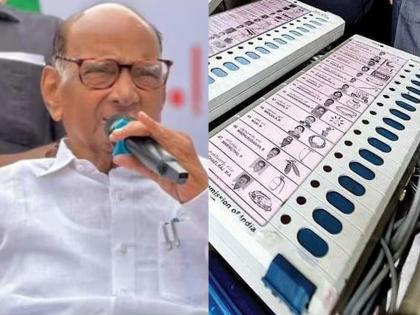 Resolve ballot papers in all villages; Sharad Pawar's appeal; EVM Pros-Opponents face off  | सर्व गावांत बॅलेट पेपरचा ठराव करा; शरद पवारांचे आवाहन; ईव्हीएम समर्थक-विरोधक समोरासमोर 