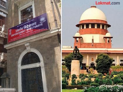 No need to behave like criminals during investigation Supreme Court reprimanded ED | "गुन्हेगारांसारखे वागू नका, कायद्याच्या कक्षेत राहून काम करा"; सुप्रीम कोर्टाने ईडीला फटकारले