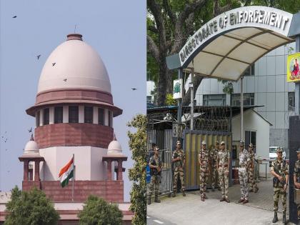 stay within the framework of the law Supreme Court reprimands ED once again | ठकासारखे वागू नका, कायद्याच्या चौकटीत राहा; ईडीला सुप्रीम कोर्टाने पुन्हा एकदा फटकारले