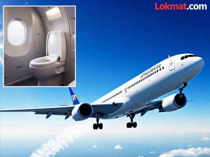 Flight attendant reveals secrets romance in the plane toilet | विमानाच्या टॉयलेटमध्ये प्रवासी करतात रोमान्स, एअरहोस्टेसने केले अनेक अजब खुलासे!