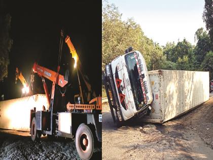 Two containers overturned in Veral Ghat within a few hours, blocking traffic for six hours | रत्नागिरी: वेरळ घाटात काही तासातच दोन कंटेनर झाले पलटी, सहा तास वाहतूक ठप्प