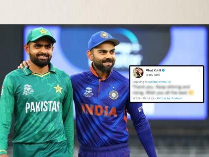 Virat Kohli wins hearts humble reply to Pakistan Captain Babar Azam who supported him with a special tweet India vs Pak Bromance beyond Cricket | Virat Kohli Babar Azam: क्रिकेट पलिकडली दोस्ती! पाकिस्तानच्या बाबरचं ट्वीट अन् आता विराटनेही दिलं मन जिंकणारा रिप्लाय