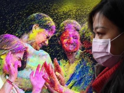 Corona virus : Corona virus safety tips direct from experts for holi... | Corona virus : होळी खेळताना कोरोनाला बळी पडायचं नसेल, तर वाचा तज्ज्ञांनी सांगितलेल्या टिप्स