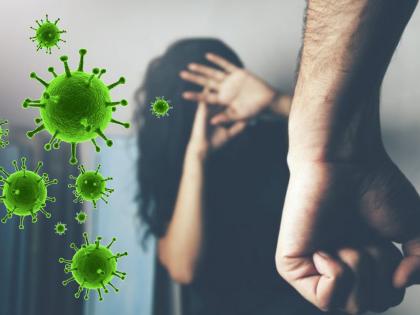 CoronaVirus : Worldwide lockdown increase domestic violence myb | CoronaVirus : ५ दिवस अन्याय करून महिलेची क्रुर हत्या; जगभरात लॉकडाऊनमुळे घरगुती हिंसाचारात वाढ