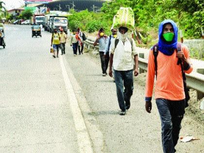 coronavirus: No work, no money to eat! Will you stay in Mumbai? Anxiety of laborers reaching the village on foot | coronavirus:हाताला काम नाही, खायलाही पैसे नाहीत! मुंबईत राहून करणार काय? पायी गाव गाठणाऱ्या मजुरांची उद्विग्नता