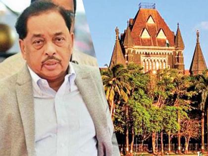 High Court granted relief to Narayan Rane; Order not to take any action | नारायण राणेंना हायकोर्टाचा दिलासा; कोणीतीही कारवाई न करण्याचे आदेश