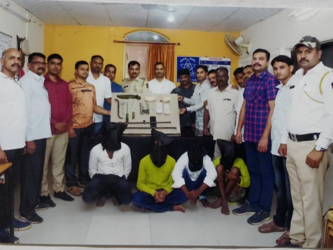  Criminals jailed in preparation for robbery | दरोडा टाकण्याच्या तयारीतील चार सराईत गुन्हेगार जेरबंद